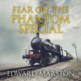 Hörbuch Fear on the Phantom Special  - Autor Edward Marston   - gelesen von Gordon Griffin