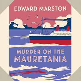 Hörbuch Murder on the Mauretania - The Ocean Liner Mysteries - A captivating Edwardian mystery, book 2  - Autor Edward Marston   - gelesen von James Langton