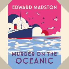 Hörbuch Murder on the Oceanic - Ocean Liner Mysteries, Book 7 (Unabridged)  - Autor Edward Marston   - gelesen von James Langton