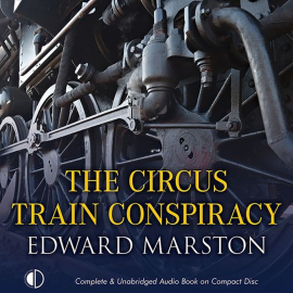 Hörbuch The Circus Train Conspiracy  - Autor Edward Marston   - gelesen von Gordon Griffin