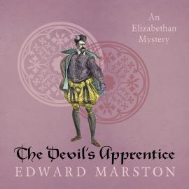 Hörbuch The Devil's Apprentice - Nicholas Bracewell, Book 11 (Unabridged)  - Autor Edward Marston   - gelesen von David Thorpe