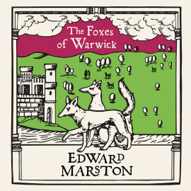Hörbuch The Foxes of Warwick  - Autor Edward Marston   - gelesen von David Thorpe