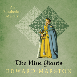 Hörbuch The Nine Giants - Nicholas Bracewell - The Dramatic Elizabethan Whodunnit, book 4 (Unabridged)  - Autor Edward Marston   - gelesen von Andrew Wincott