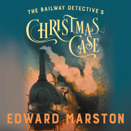 Hörbuch The Railway Detective's Christmas Case  - Autor Edward Marston   - gelesen von Sam Dastor