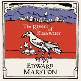 Hörbuch The Ravens of Blackwater  - Autor Edward Marston   - gelesen von David Thorpe