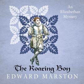 Hörbuch The Roaring Boy - Nicholas Bracewell, Book 7 (Unabridged)  - Autor Edward Marston   - gelesen von David Thorpe