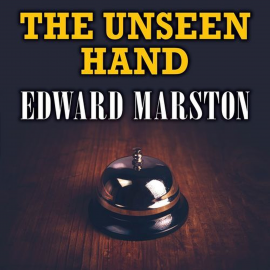 Hörbuch The Unseen Hand  - Autor Edward Marston   - gelesen von Gordon Griffin
