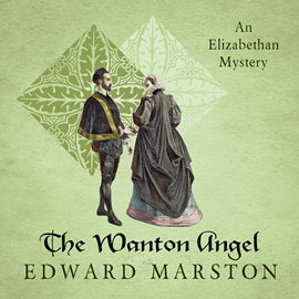 Hörbuch The Wanton Angel - Nicholas Bracewell - The Dramatic Elizabethan Whodunnit, Book 10 (Unabridged)  - Autor Edward Marston   - gelesen von David Thorpe