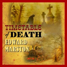 Hörbuch Timetable of Death - The Railway Detective, book 12 (Unabridged)  - Autor Edward Marston   - gelesen von Nick McArdle