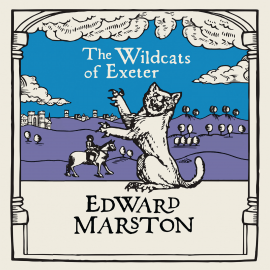 Hörbuch Wildcats of Exeter, The  - Autor Edward Marston   - gelesen von David Thorpe