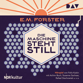 Hörbuch Die Maschine steht still  - Autor Felix Kubin;E. M. Forster   - gelesen von Schauspielergruppe