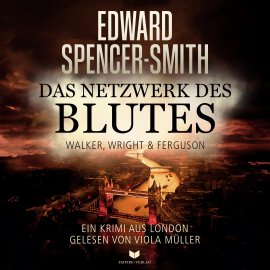 Hörbuch Das Netzwerk des Blutes: Ein Krimi aus London  - Autor Edward Spencer-Smith   - gelesen von Viola Müller