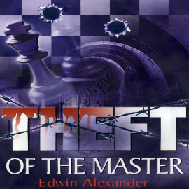 Hörbuch Theft of the Master  - Autor Edwin  Alexander   - gelesen von Alex  Jennings