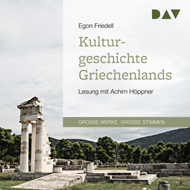 Hörbuch Kulturgeschichte Griechenlands  - Autor Egon Friedell.   - gelesen von Achim Höppner
