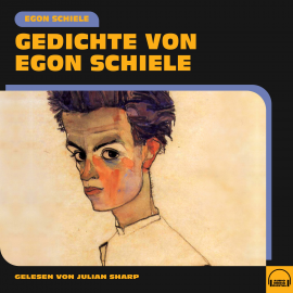 Hörbuch Gedichte von Egon Schiele  - Autor Egon Schiele   - gelesen von Schauspielergruppe