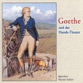 Hörbuch Goethe und das Hunde-Theater  - Autor Ehm Welk   - gelesen von Martin Seifert