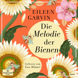 Hörbuch Die Melodie der Bienen  - Autor Eileen Garvin   - gelesen von Yara Blümel