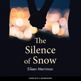 Hörbuch The Silence of Snow  - Autor Eileen Merriman   - gelesen von Kirsty Gillmore