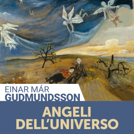 Hörbuch Angeli dell'universo  - Autor Einar Már Guðmundsson   - gelesen von Edoardo Lomazzi