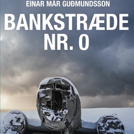 Hörbuch Bankstraede nr. 0  - Autor Einar Már Guðmundsson   - gelesen von Morten Rønnelund