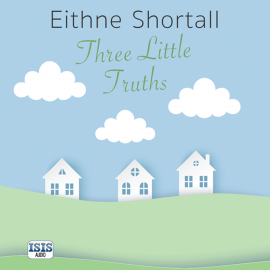 Hörbuch Three Little Truths  - Autor Eithne Shortall   - gelesen von Caroline Lennon