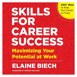 Hörbuch Skills for Career Success - Maximizing Your Potential at Work (Unabridged)  - Autor Elaine Biech   - gelesen von Tiffany Williams