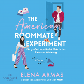Hörbuch American Roommate Experiment – Die große Liebe findet Platz in der kleinsten Wohnung  - Autor Elena Armas   - gelesen von Schauspielergruppe
