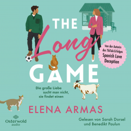 Hörbuch The Long Game – Die große Liebe sucht man nicht, sie findet einen  - Autor Elena Armas   - gelesen von Schauspielergruppe