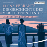 Hörbuch Die Geschichte des verlorenen Kindes (Die Neapolitanische Saga 4)  - Autor Elena Ferrante   - gelesen von Eva Mattes
