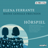 Hörbuch Meine geniale Freundin - Das Hörspiel  - Autor Elena Ferrante   - gelesen von Schauspielergruppe