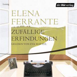 Hörbuch Zufällige Erfindungen  - Autor Elena Ferrante   - gelesen von Eva Mattes