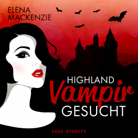 Hörbuch Highland Vampir gesucht  - Autor Elena MacKenzie   - gelesen von Imme Tröger