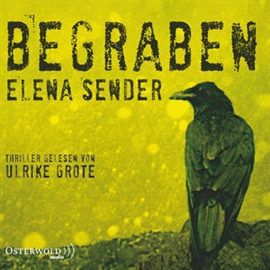 Hörbuch Begraben  - Autor Elena Sender   - gelesen von Ulrike Grote