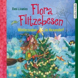 Hörbuch Flora Flitzebesen – Winterzauber im Hexendorf  - Autor Eleni Livanios   - gelesen von Melanie Manstein