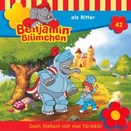 Hörbuch Benjamin Blümchen, Folge 42: Benjamin als Ritter  - Autor Elfie Donnelly   - gelesen von Schauspielergruppe