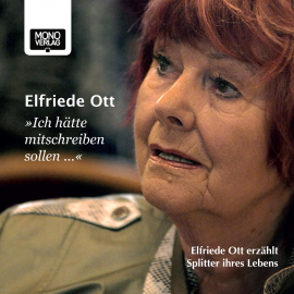 Hörbuch "Ich hätte mitschreiben sollen ..."  - Autor Elfriede Ott   - gelesen von Elfriede Ott