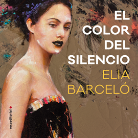 Hörbuch El color del silencio  - Autor Elia Barceló   - gelesen von Lara Loher