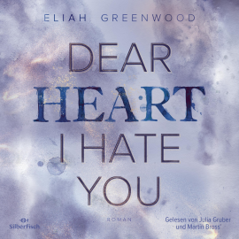 Hörbuch Easton High 2: Dear Heart I Hate You  - Autor Eliah Greenwood   - gelesen von Schauspielergruppe