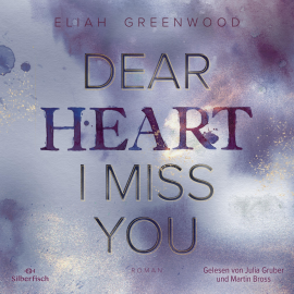 Hörbuch Easton High 3: Dear Heart I Miss You  - Autor Eliah Greenwood   - gelesen von Schauspielergruppe