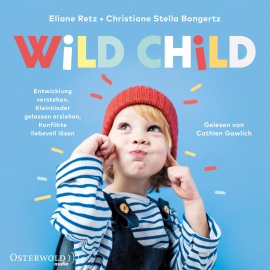 Hörbuch Wild Child  - Autor Eliane Retz   - gelesen von Cathlen Gawlich