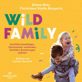 Hörbuch Wild Family  - Autor Eliane Retz   - gelesen von Cathlen Gawlich