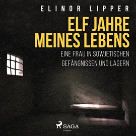 Hörbuch Elf Jahre meines Lebens  - Autor Elinor Lipper   - gelesen von Silvia Höhn