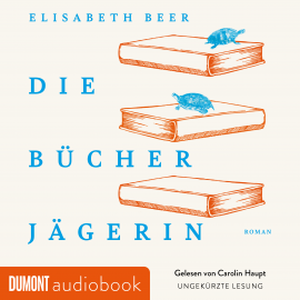 Hörbuch Die Bücherjägerin  - Autor Elisabeth Beer   - gelesen von Carolin Haupt