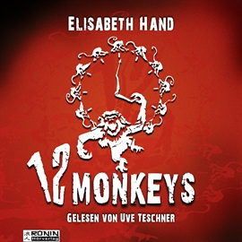 Hörbuch 12 Monkeys  - Autor Elisabeth Hand   - gelesen von Uve Teshner