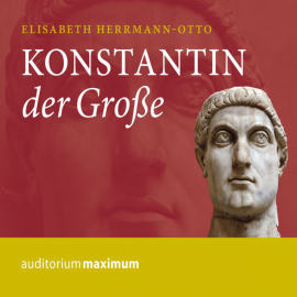 Hörbuch Konstantin der Große  - Autor Elisabeth Herrmann-Otto   - gelesen von Diverse