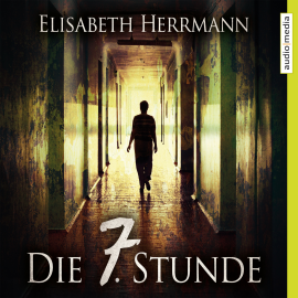 Hörbuch Die 7. Stunde  - Autor Elisabeth Herrmann   - gelesen von Herbert Schäfer