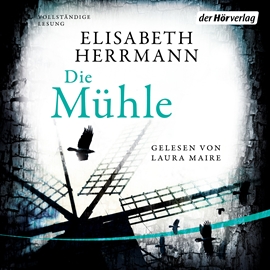 Hörbuch Die Mühle  - Autor Elisabeth Herrmann   - gelesen von Laura Maire
