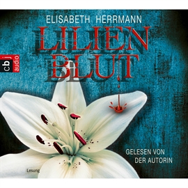 Hörbuch Lilienblut  - Autor Elisabeth Herrmann   - gelesen von Elisabeth Herrmann