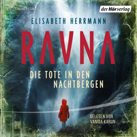 Hörbuch Ravna – Die Tote in den Nachtbergen  - Autor Elisabeth Herrmann   - gelesen von Vanida Karun