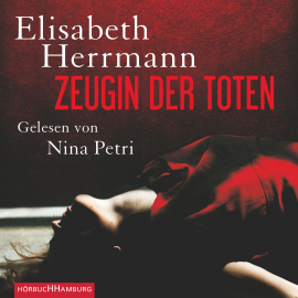 Hörbuch Zeugin der Toten  - Autor Elisabeth Herrmann   - gelesen von Nina Petri
